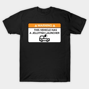 this vehicle has a jellyfish launcher T-Shirt